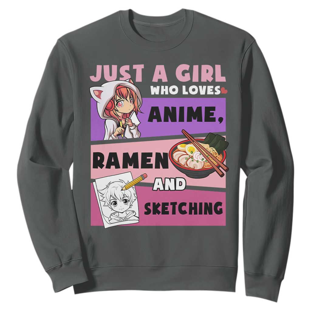 Just A Girl Who Loves Anime Ramen And Sketching Sweatshirt Cute Japan Kawaii Otaku Manga Lover TS02 Dark Heather Print Your Wear