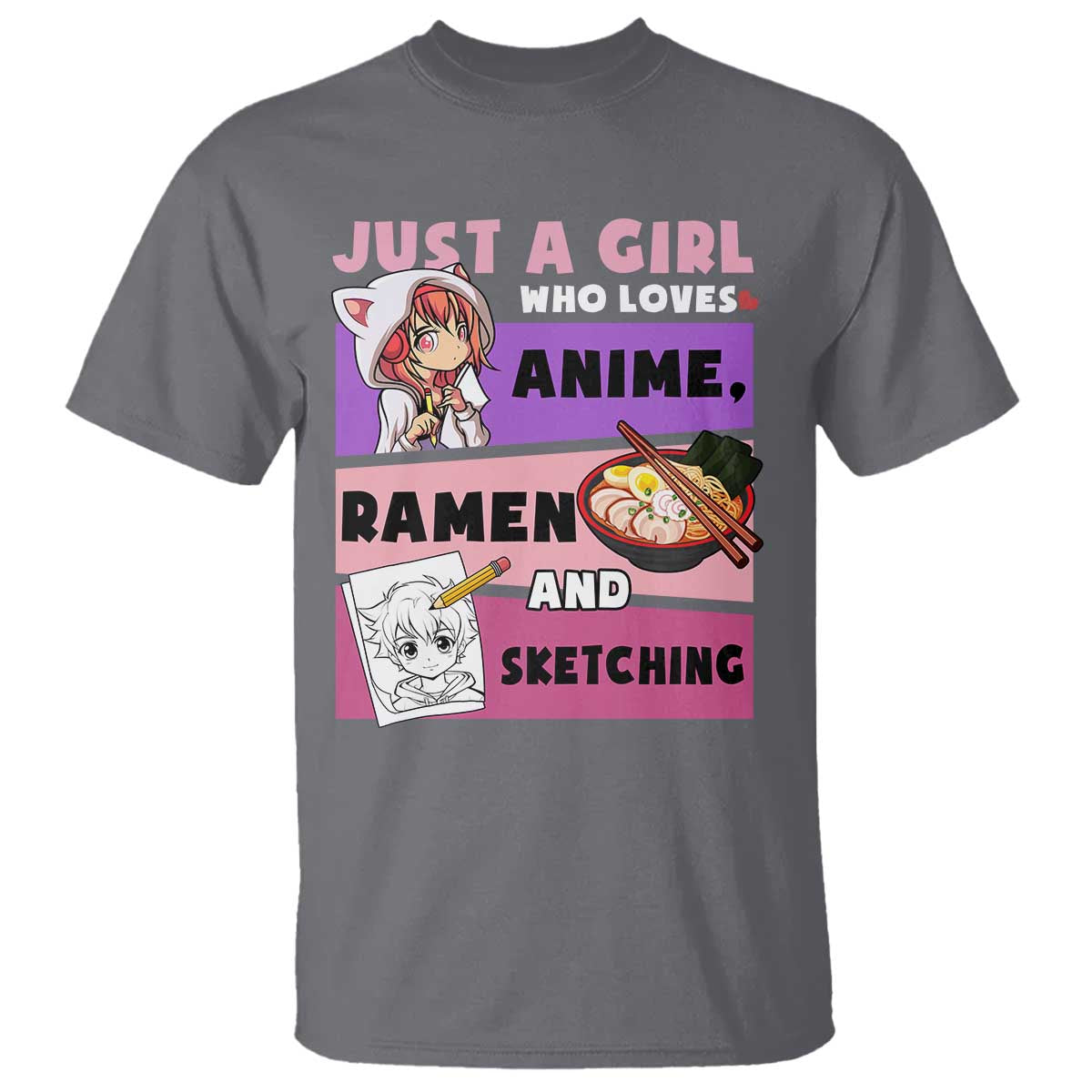 Just A Girl Who Loves Anime Ramen And Sketching T Shirt Cute Japan Kawaii Otaku Manga Lover TS02 Charcoal Print Your Wear
