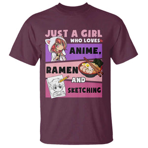 Just A Girl Who Loves Anime Ramen And Sketching T Shirt Cute Japan Kawaii Otaku Manga Lover TS02 Maroon Print Your Wear