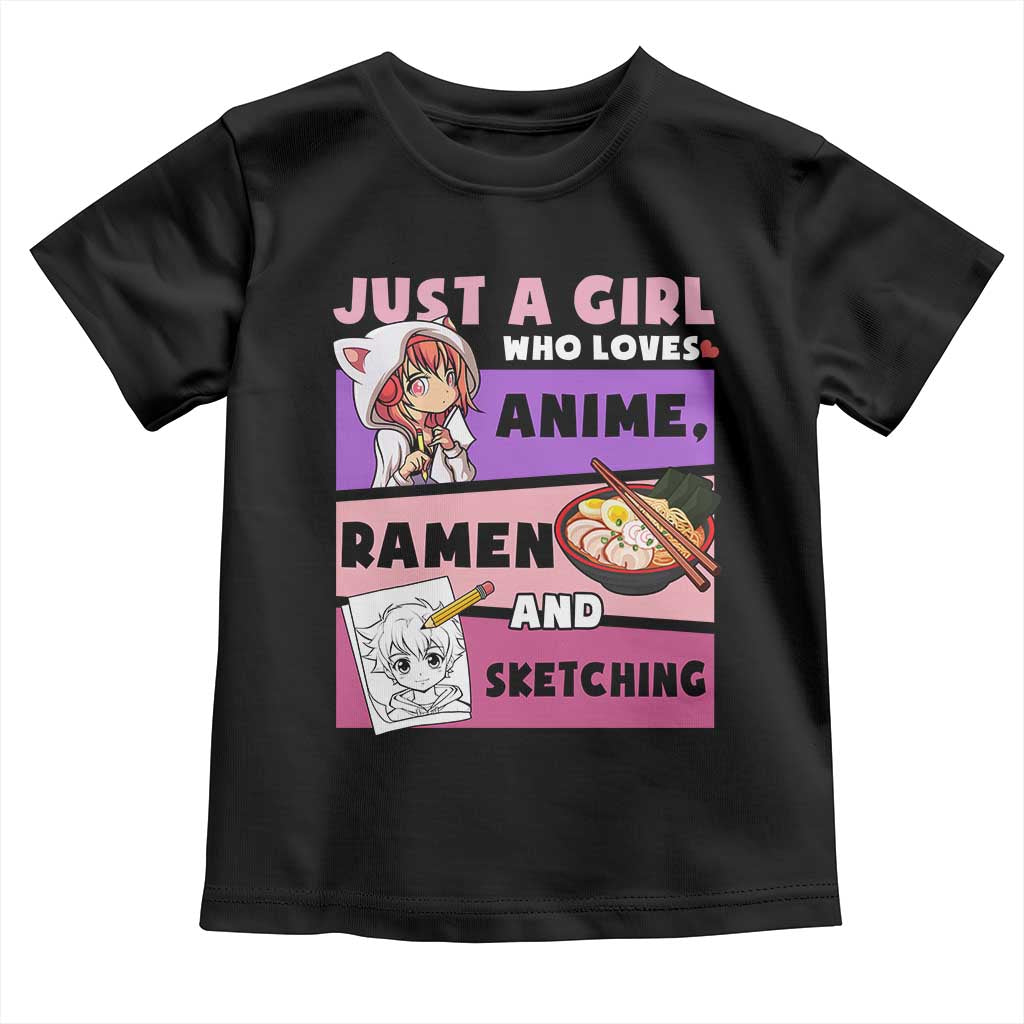 Just A Girl Who Loves Anime Ramen And Sketching Toddler T Shirt Cute Japan Kawaii Otaku Manga Lover TS02 Black Print Your Wear