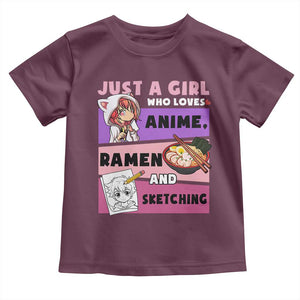 Just A Girl Who Loves Anime Ramen And Sketching Toddler T Shirt Cute Japan Kawaii Otaku Manga Lover TS02 Maroon Print Your Wear