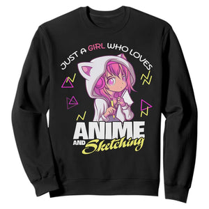 Just A Girl Who Loves Anime and Sketching Sweatshirt Japan Kawaii Otaku Manga Lover TS02 Black Print Your Wear