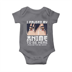 Japan Anime Manga Otaku Baby Onesie I Paused My Anime To Be Here Boys TS02 Charcoal Print Your Wear