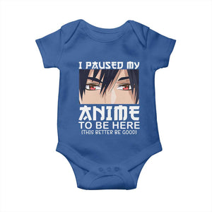 Japan Anime Manga Otaku Baby Onesie I Paused My Anime To Be Here Boys TS02 Royal Blue Print Your Wear