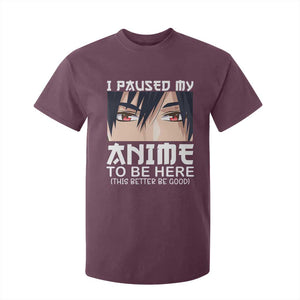Japan Anime Manga Otaku T Shirt For Kid I Paused My Anime To Be Here Boys TS02 Maroon Print Your Wear