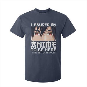 Japan Anime Manga Otaku T Shirt For Kid I Paused My Anime To Be Here Boys TS02 Navy Print Your Wear