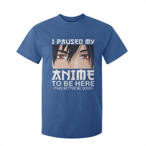 Japan Anime Manga Otaku T Shirt For Kid I Paused My Anime To Be Here Boys TS02 Royal Blue Print Your Wear