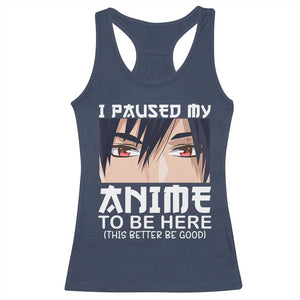 Japan Anime Manga Otaku Racerback Tank Top I Paused My Anime To Be Here Boys TS02 Navy Print Your Wear