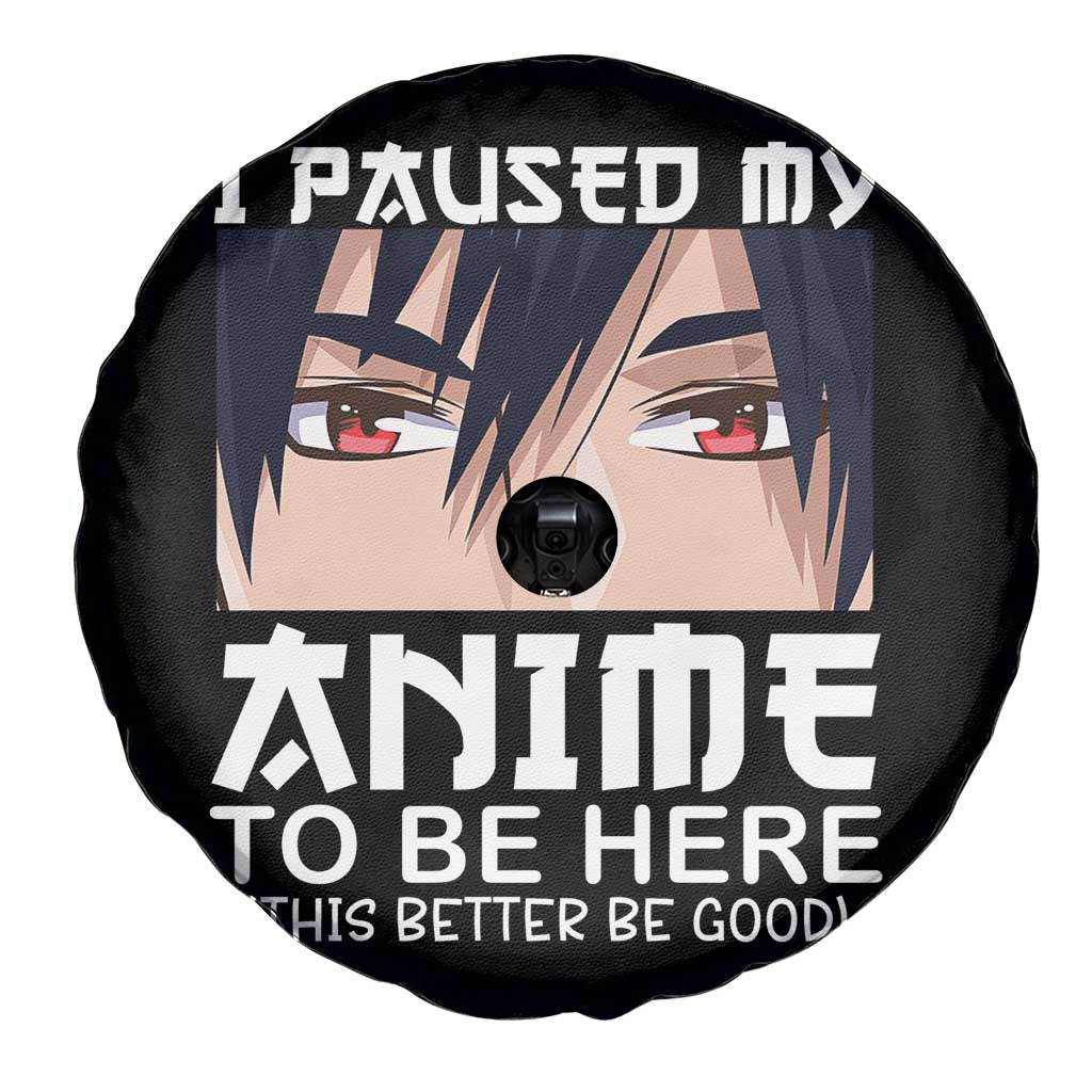 Japan Anime Manga Otaku Spare Tire Cover I Paused My Anime To Be Here Boys TS02 Print Your Wear
