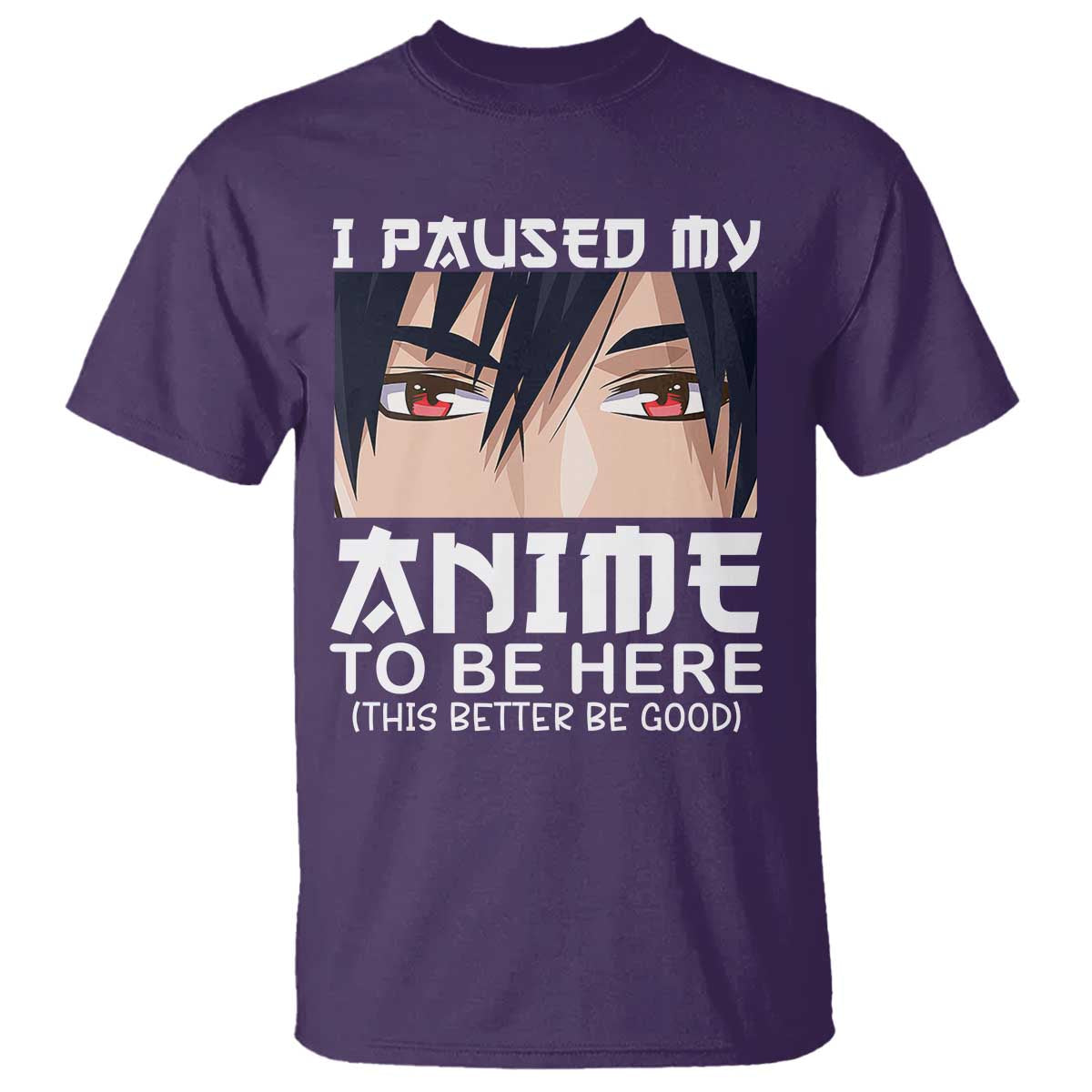 Japan Anime Manga Otaku T Shirt I Paused My Anime To Be Here Boys TS02 Purple Print Your Wear