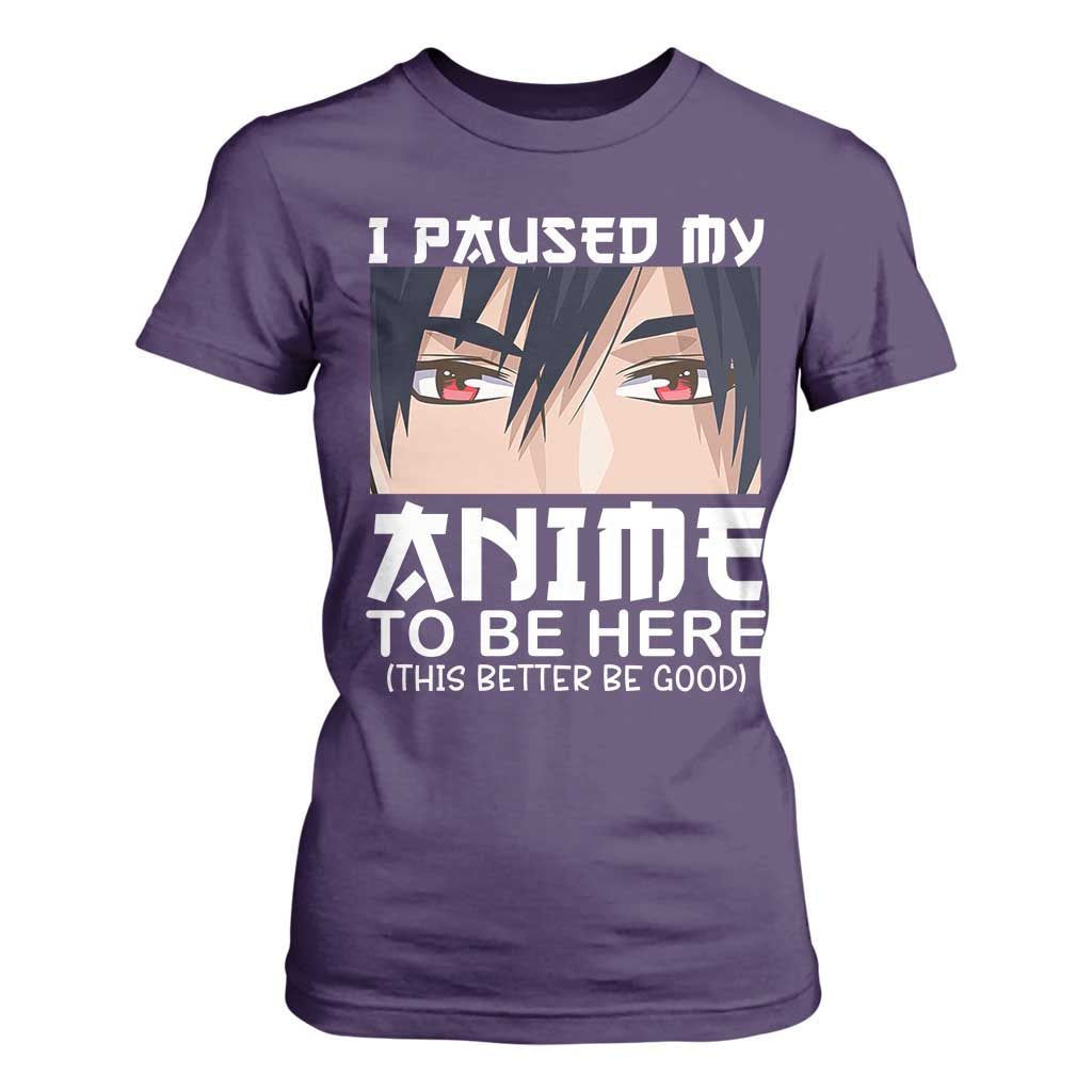 Japan Anime Manga Otaku T Shirt For Women I Paused My Anime To Be Here Boys TS02 Purple Print Your Wear