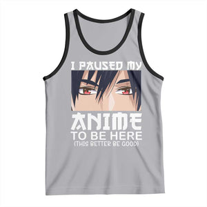 Japan Anime Manga Otaku Tank Top I Paused My Anime To Be Here Boys TS02 Athletic Heather Black Print Your Wear