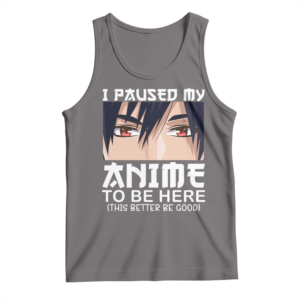 Japan Anime Manga Otaku Tank Top I Paused My Anime To Be Here Boys TS02 Deep Heather Print Your Wear