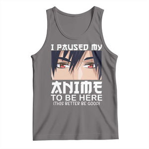 Japan Anime Manga Otaku Tank Top I Paused My Anime To Be Here Boys TS02 Deep Heather Print Your Wear