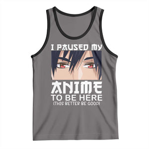 Japan Anime Manga Otaku Tank Top I Paused My Anime To Be Here Boys TS02 Deep Heather Black Print Your Wear