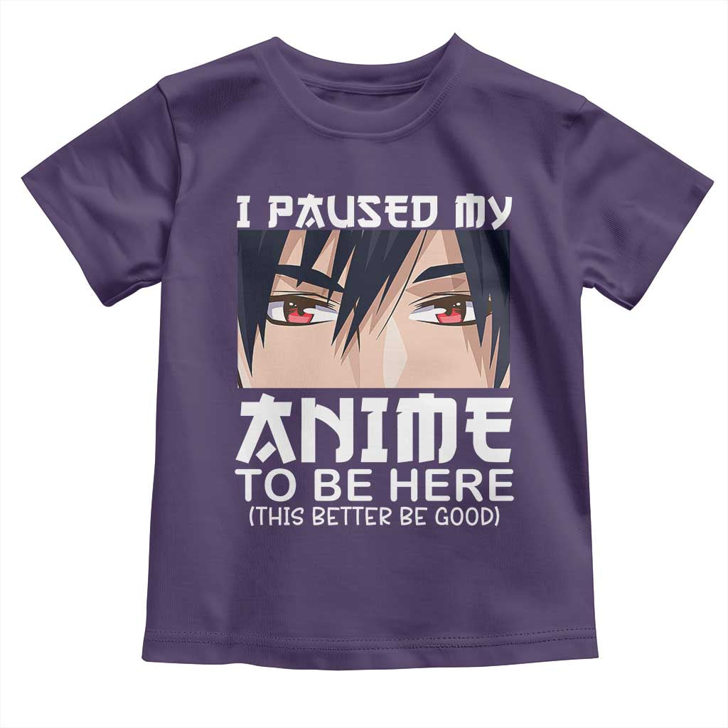 Japan Anime Manga Otaku Toddler T Shirt I Paused My Anime To Be Here Boys TS02 Purple Print Your Wear