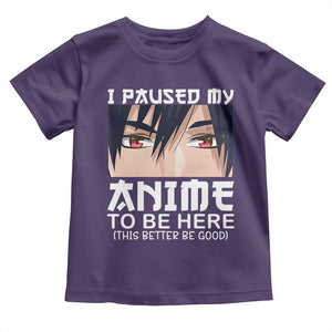 Japan Anime Manga Otaku Toddler T Shirt I Paused My Anime To Be Here Boys TS02 Purple Print Your Wear
