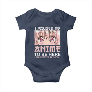 Japan Anime Manga Otaku Baby Onesie I Paused My Anime To Be Here Kawaii Girls TS02 Navy Print Your Wear