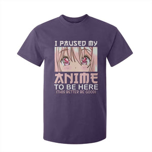 Japan Anime Manga Otaku T Shirt For Kid I Paused My Anime To Be Here Kawaii Girls TS02 Purple Print Your Wear