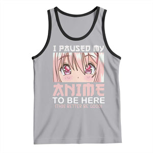 Japan Anime Manga Otaku Tank Top I Paused My Anime To Be Here Kawaii Girls TS02 Athletic Heather Black Print Your Wear
