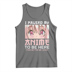 Japan Anime Manga Otaku Tank Top I Paused My Anime To Be Here Kawaii Girls TS02 Black Heather Print Your Wear