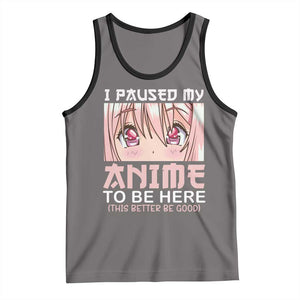 Japan Anime Manga Otaku Tank Top I Paused My Anime To Be Here Kawaii Girls TS02 Deep Heather Black Print Your Wear
