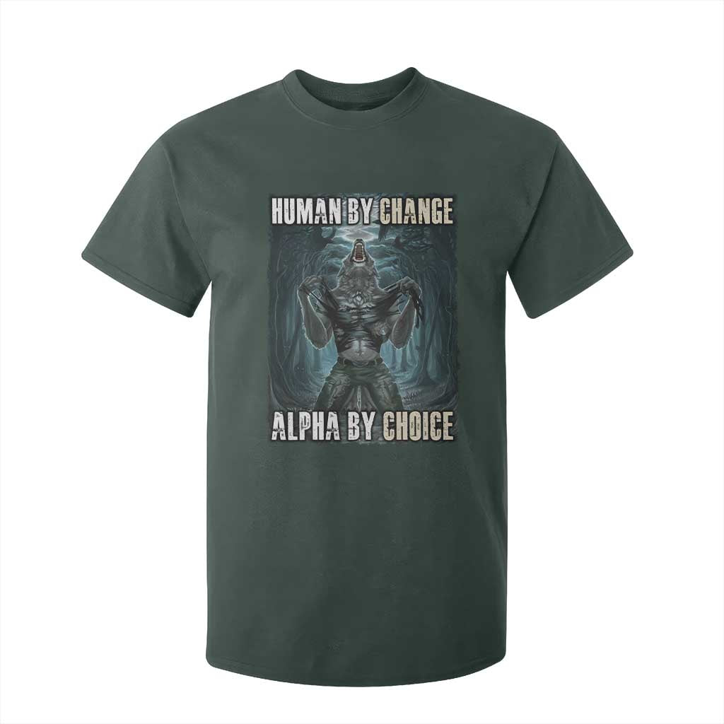 Funny Alpha Wolf Meme T Shirt For Kid Human By Chance Alpha By Choice Cool Funny Alpha Wolf Meme TS02 Dark Forest Green Print Your Wear