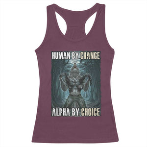 Funny Alpha Wolf Meme Racerback Tank Top Human By Chance Alpha By Choice Cool Funny Alpha Wolf Meme TS02 Maroon Print Your Wear