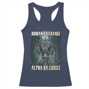 Funny Alpha Wolf Meme Racerback Tank Top Human By Chance Alpha By Choice Cool Funny Alpha Wolf Meme TS02 Navy Print Your Wear