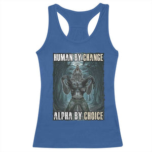 Funny Alpha Wolf Meme Racerback Tank Top Human By Chance Alpha By Choice Cool Funny Alpha Wolf Meme TS02 Royal Blue Print Your Wear