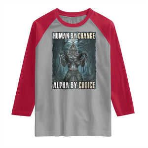 Funny Alpha Wolf Meme Raglan Shirt Human By Chance Alpha By Choice Cool Funny Alpha Wolf Meme TS02 Sport Gray Red Print Your Wear