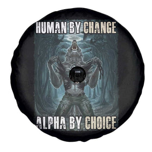 Funny Alpha Wolf Meme Spare Tire Cover Human By Chance Alpha By Choice Cool Funny Alpha Wolf Meme TS02 Print Your Wear