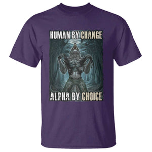 Funny Alpha Wolf Meme T Shirt Human By Chance Alpha By Choice Cool Funny Alpha Wolf Meme TS02 Purple Print Your Wear