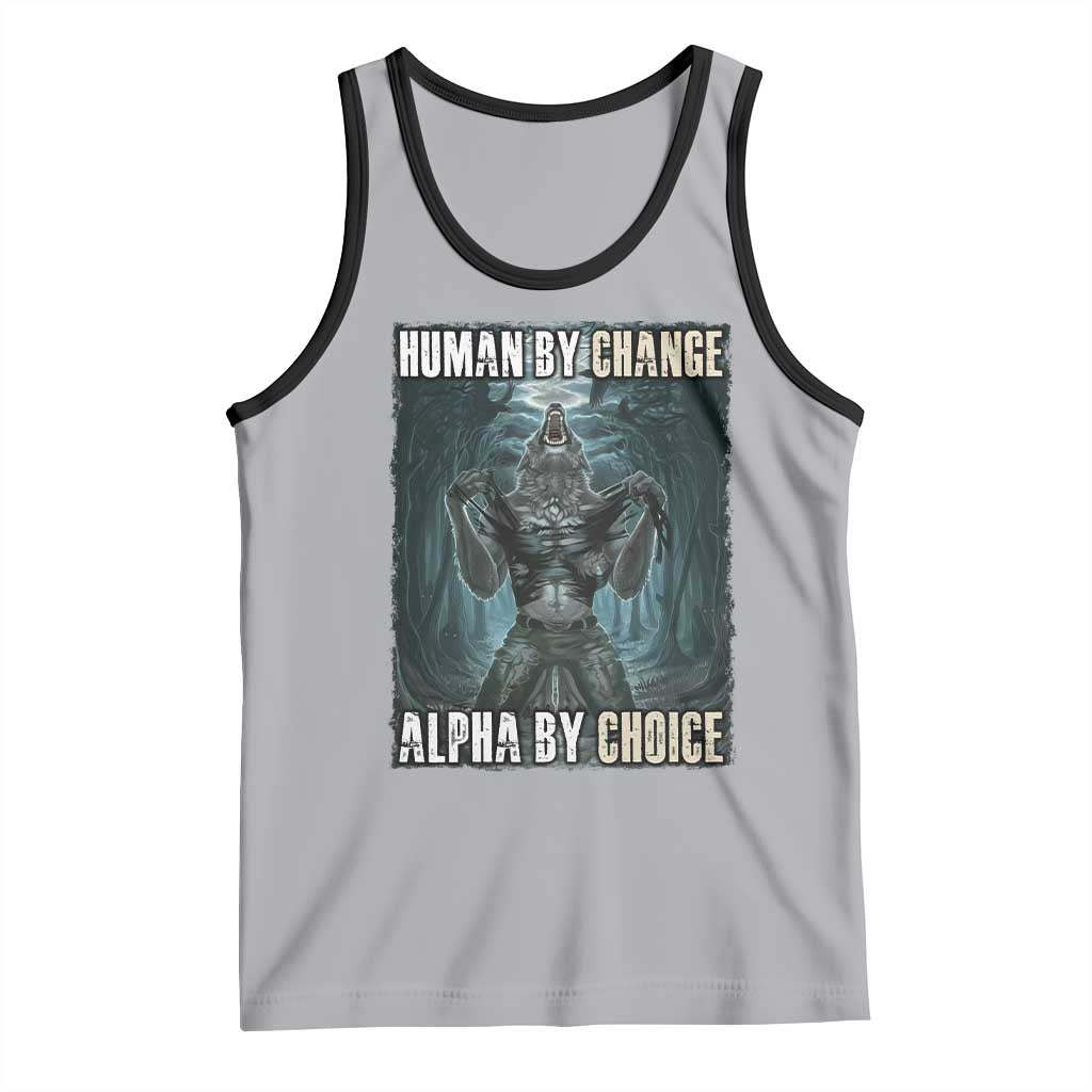 Funny Alpha Wolf Meme Tank Top Human By Chance Alpha By Choice Cool Funny Alpha Wolf Meme TS02 Athletic Heather Black Print Your Wear