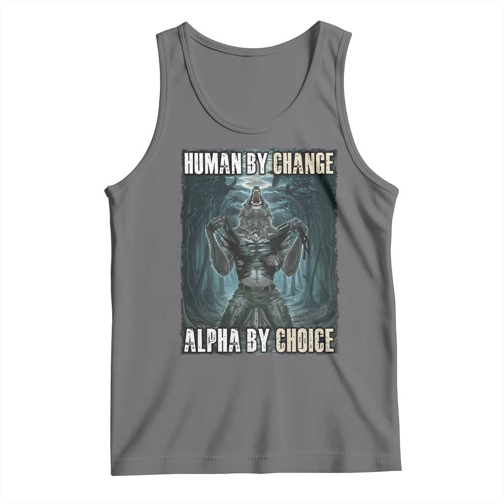 Funny Alpha Wolf Meme Tank Top Human By Chance Alpha By Choice Cool Funny Alpha Wolf Meme TS02 Black Heather Print Your Wear