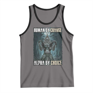 Funny Alpha Wolf Meme Tank Top Human By Chance Alpha By Choice Cool Funny Alpha Wolf Meme TS02 Deep Heather Black Print Your Wear