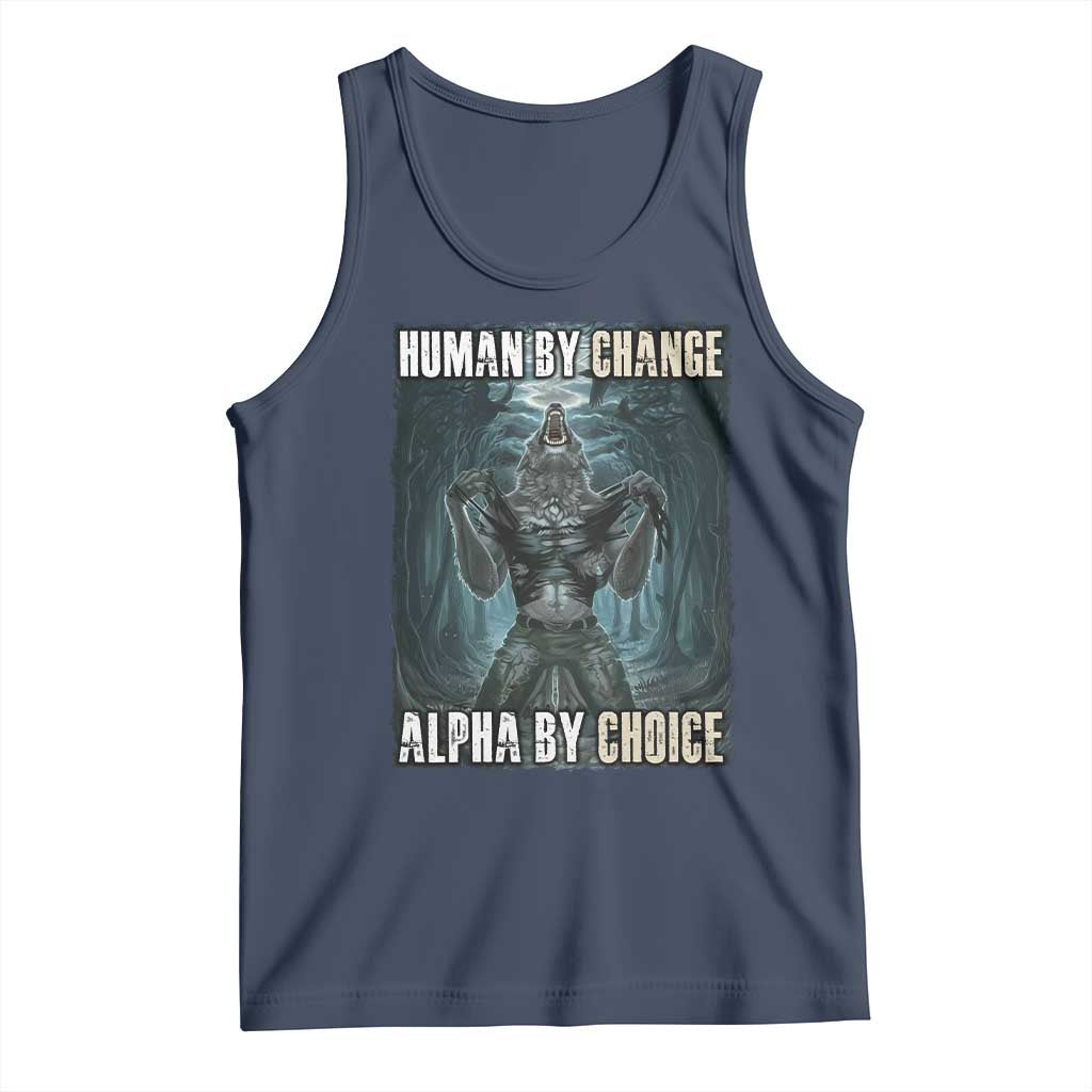 Funny Alpha Wolf Meme Tank Top Human By Chance Alpha By Choice Cool Funny Alpha Wolf Meme TS02 Navy Print Your Wear