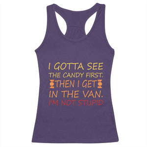 Funny Candy Van Meme Racerback Tank Top I Gotta See The Candy First Then I Get In The Van I'm Not Stupid Sarcasm TS02 Purple Print Your Wear