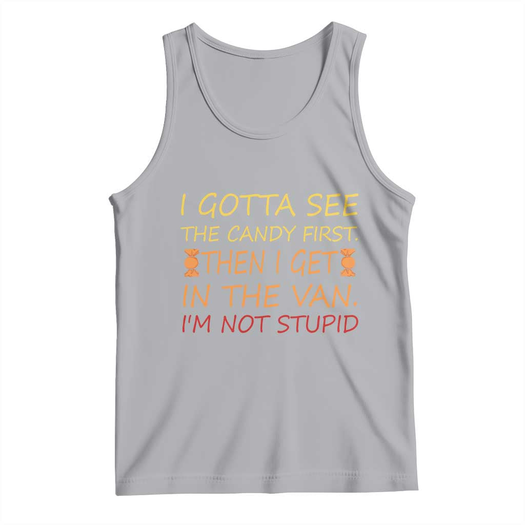 Funny Candy Van Meme Tank Top I Gotta See The Candy First Then I Get In The Van I'm Not Stupid Sarcasm TS02 Athletic Heather Print Your Wear