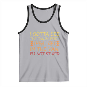 Funny Candy Van Meme Tank Top I Gotta See The Candy First Then I Get In The Van I'm Not Stupid Sarcasm TS02 Athletic Heather Black Print Your Wear