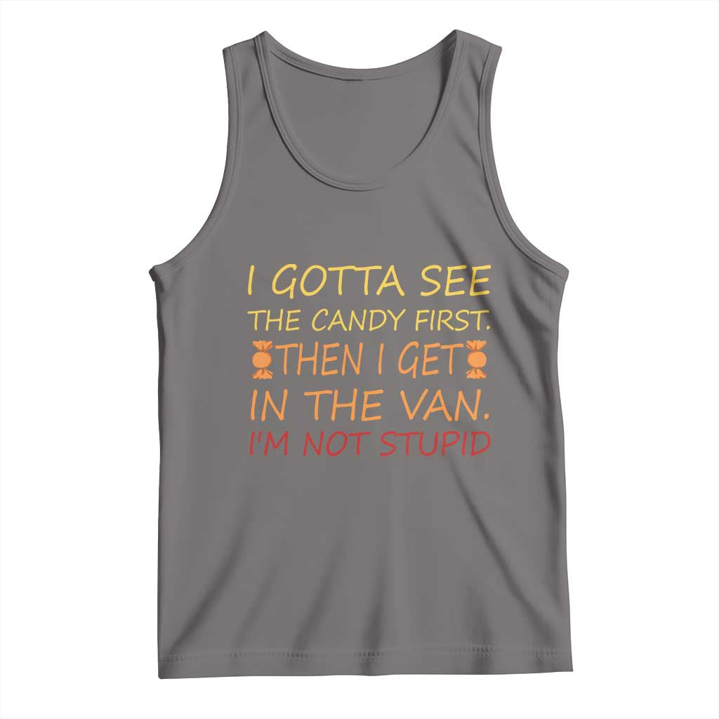 Funny Candy Van Meme Tank Top I Gotta See The Candy First Then I Get In The Van I'm Not Stupid Sarcasm TS02 Deep Heather Print Your Wear