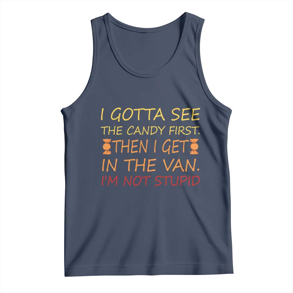 Funny Candy Van Meme Tank Top I Gotta See The Candy First Then I Get In The Van I'm Not Stupid Sarcasm TS02 Navy Print Your Wear