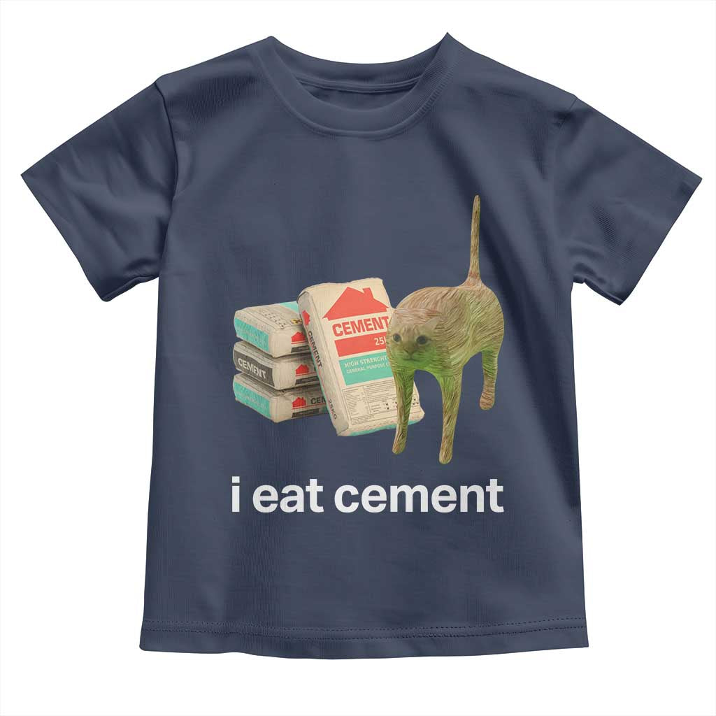 Funny Cursed Cat Meme Toddler T Shirt I Eat Cement Oddly Specific Dank Meme TS02 Navy Print Your Wear