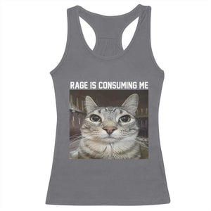 Funny Silly Cat Meme Racerback Tank Top Rage Is Consuming Me Staring TS02 Charcoal Print Your Wear