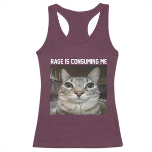 Funny Silly Cat Meme Racerback Tank Top Rage Is Consuming Me Staring TS02 Maroon Print Your Wear