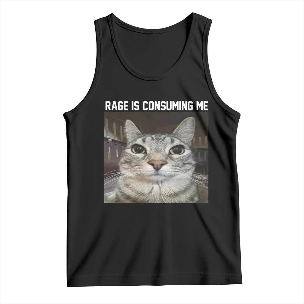 Funny Silly Cat Meme Tank Top Rage Is Consuming Me Staring TS02 Black Print Your Wear