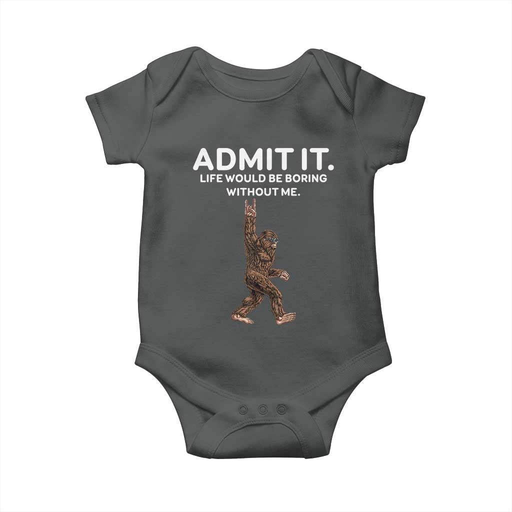 Funny Bigfoot Baby Onesie Admit It Life Would Be Boring Without Me Rock Hand TS02 Dark Heather Print Your Wear