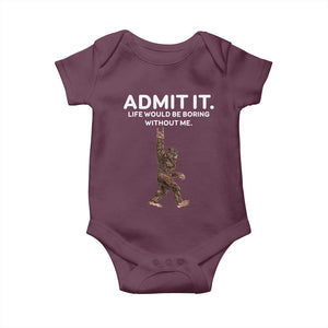 Funny Bigfoot Baby Onesie Admit It Life Would Be Boring Without Me Rock Hand TS02 Maroon Print Your Wear