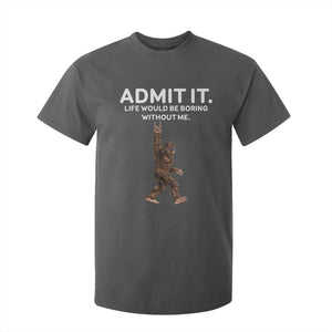Funny Bigfoot T Shirt For Kid Admit It Life Would Be Boring Without Me Rock Hand TS02 Dark Heather Print Your Wear