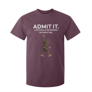 Funny Bigfoot T Shirt For Kid Admit It Life Would Be Boring Without Me Rock Hand TS02 Maroon Print Your Wear